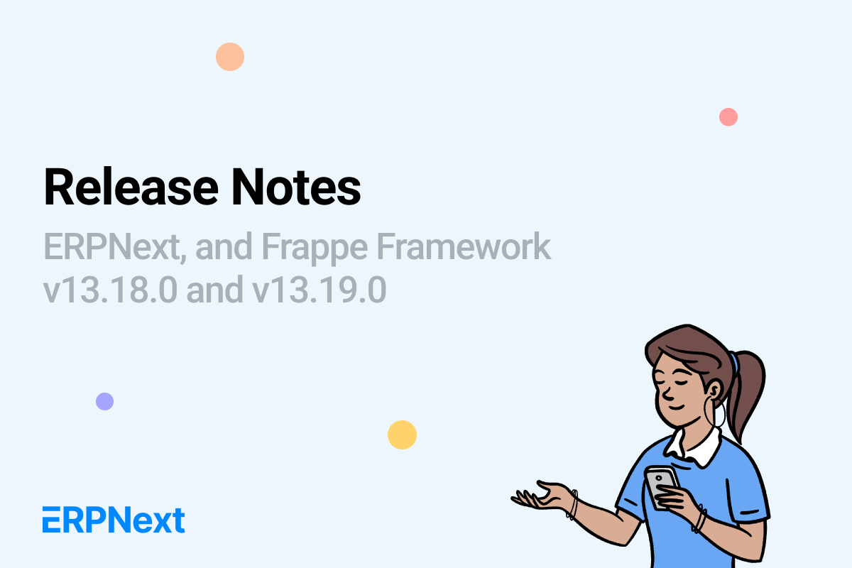 ERPNext and Frappe Framework release v13.18.0, and v13.19.0 - Cover Image